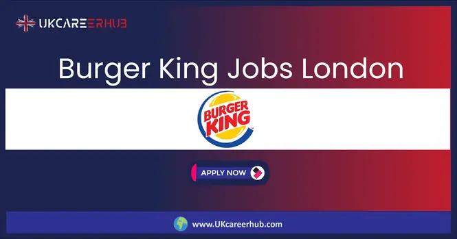 Burger King Jobs London